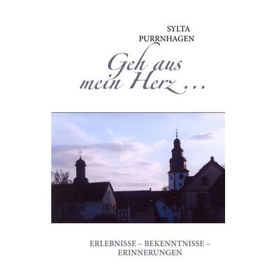 Geh aus mein Herz ..., Taschenbuch von Sylta Purrnhagen, BoD – Books on Demand, 978-3-8391-5651-3