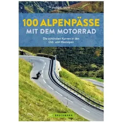 100 Alpenpässe mit dem Motorrad, Reisebücher von Heinz E. Studt