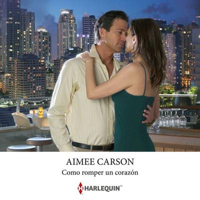 Como romper un corazón - Aimee Carson, Audio, 9788410748323
