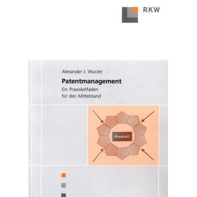 Patentmanagement., Taschenbuch von Alexander J. Wurzer, Verlag Wissenschaft & Praxis, 978-3-89644-226-0