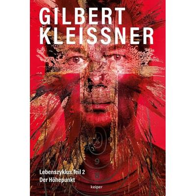 GILBERT KLEISSNER – Lebenszyklus Teil 2 – Der Höhepunkt, Taschenbuch von Gilbert Kleissner, Edition keiper, 978-3-903575-97-4