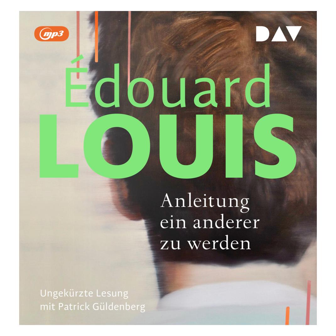 Audio Verlag Anleitung ein anderer zu werden (Édouard Louis, Patrick Güldenberg, Deutsch) (22494286)