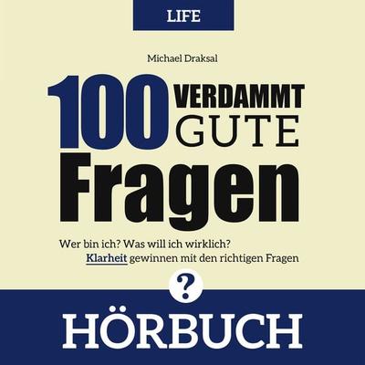 100 Verdammt gute Fragen – LIFE - Michael Draksal, Download, 9783862432363