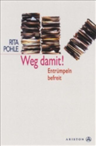 Rita Pohle - Weg damit! Entrümpeln befreit - Preis vom 09.10.2026 07:28:09 h