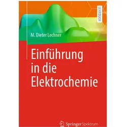 Einführung in die Elektrochemie, Fachbücher von M. Dieter Lechner