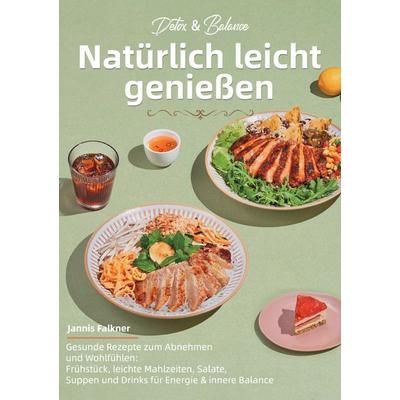 Detox & Balance – Natürlich leicht genießen, Taschenbuch von Jannis Falkner, Epubli, 978-3-565-11058-2