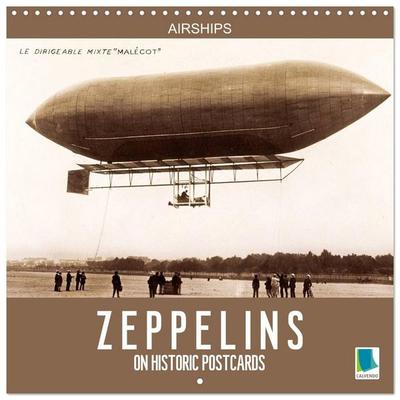 Airships – Zeppelins on historic postcards (Wall Calendar 2027 12 × 12 Inch) CALVENDO 12 Month Wall Calendar