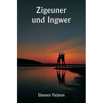 Zigeuner und Ingwer, Taschenbuch von Eleanor Farjeon, Writat, 978-93-5733-795-3