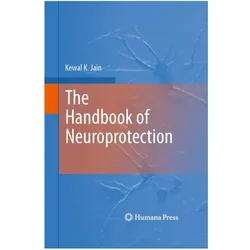 The Handbook of Neuroprotection, Fachbücher von Kewal K. Jain