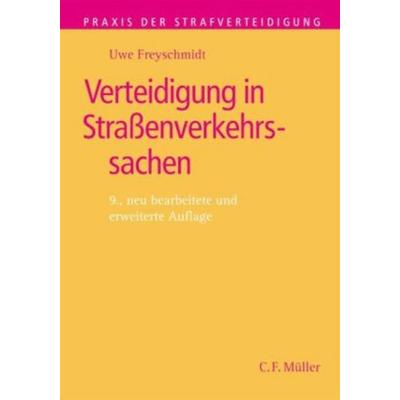Verteidigung in Straßenverkehrssachen, Taschenbuch von Uwe Freyschmidt, C.F. Müller, 978-3-8114-3611-4