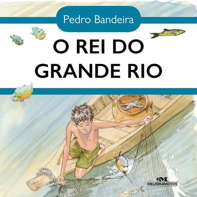 O rei do grande rio - Pedro Bandeira, Audio, 9788506081273
