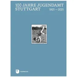 100 Jahre Jugendamt Stuttgart, Sachbücher von Landeshauptstadt Stuttgart Jugendamt