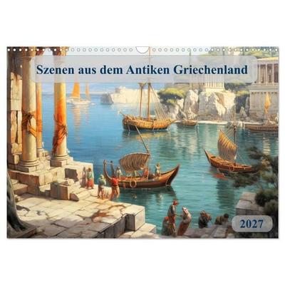 Szenen aus dem Antiken Griechenland (Wandkalender 2027 DIN A3 quer), CALVENDO Monatskalender