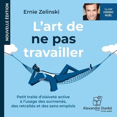 L'art de ne pas travailler - Ernie Zelinski, Audio, 9782898139024