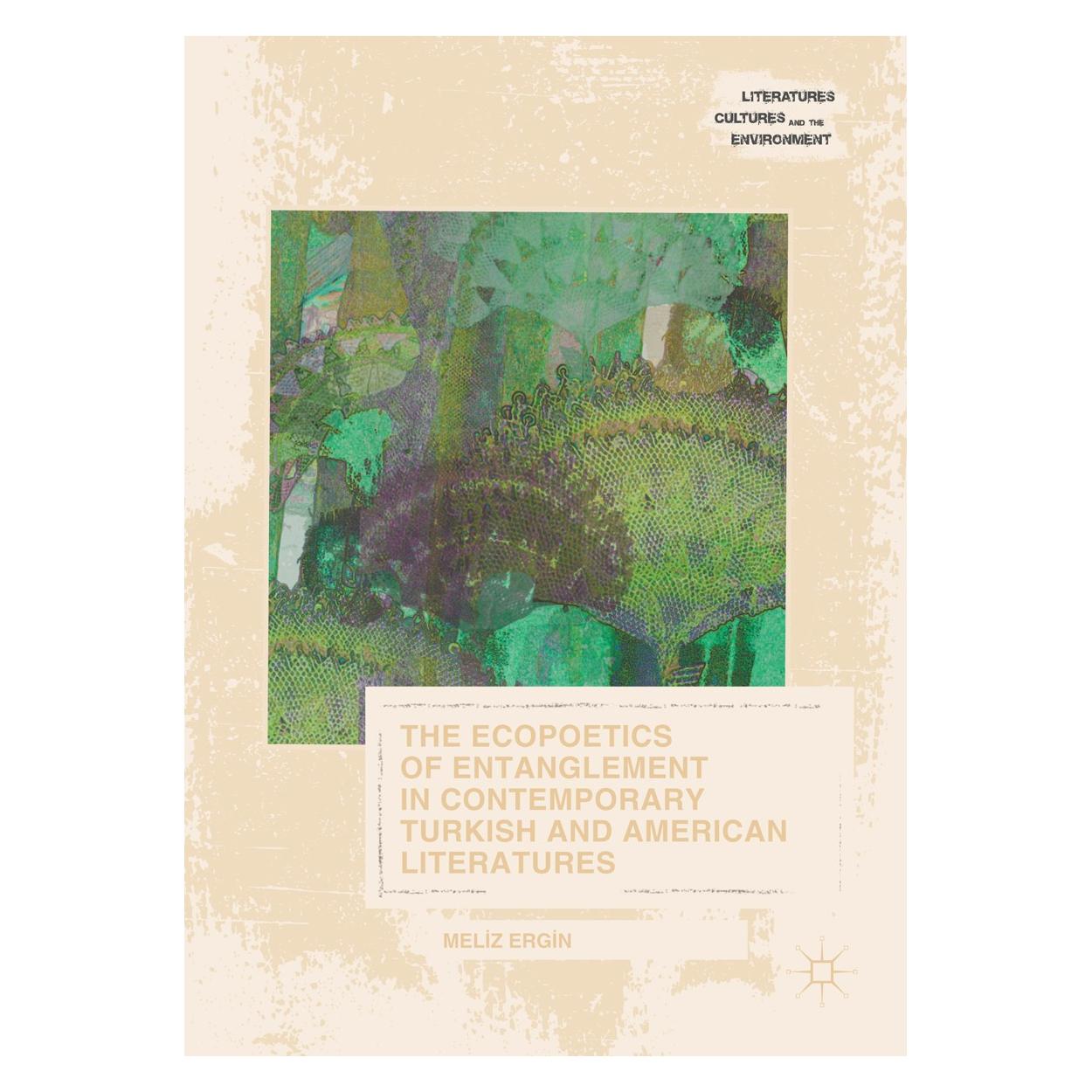 Springer Ergin:The Ecopoetics of Entanglement in (Englisch, Hardcover, Meliz Ergin) (9783319632629)