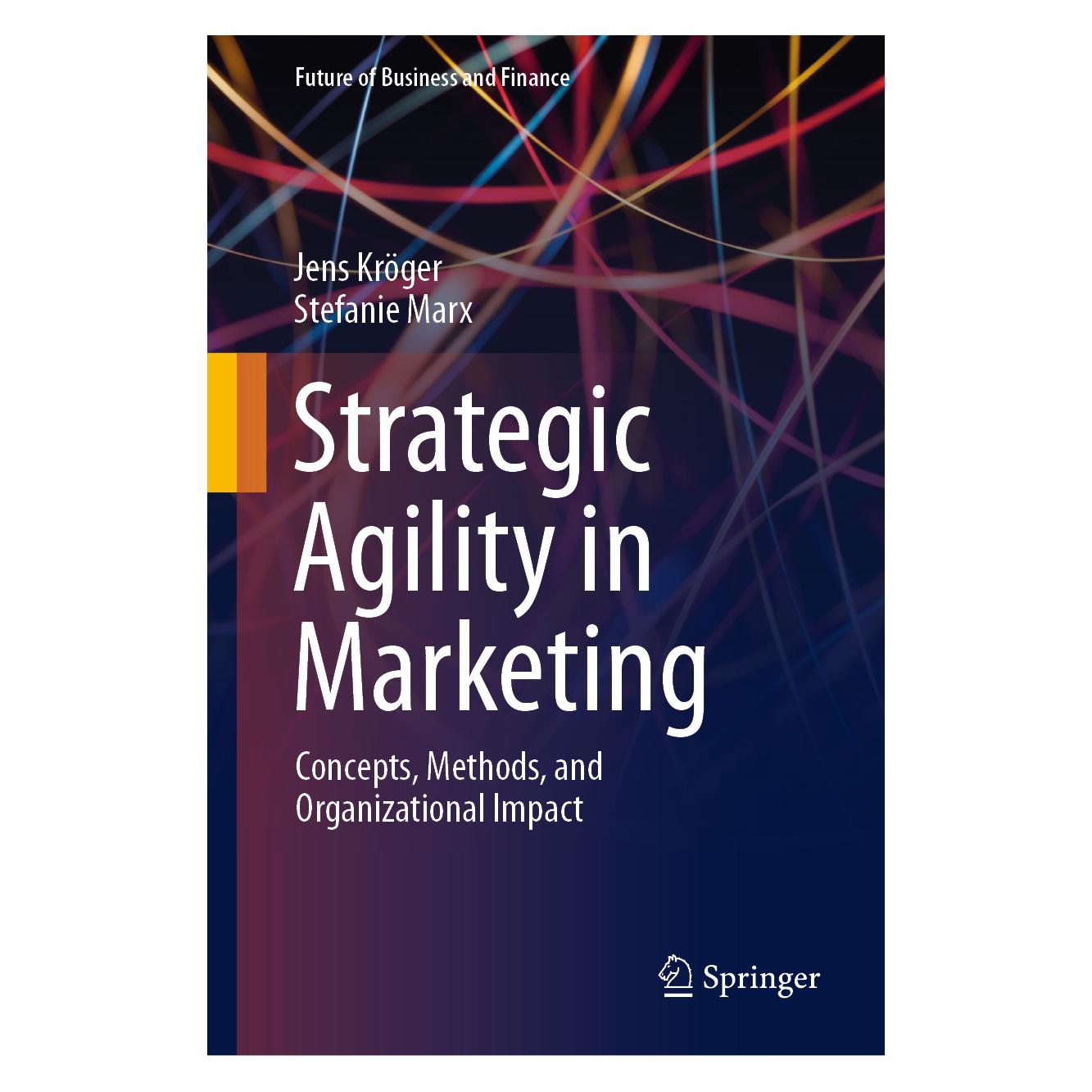 Springer Strategic Agility in Marketing (Englisch, Hardcover, Jens Kröger, Stefanie Marx) (55067009)