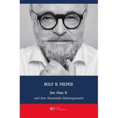 DER PLAN B UND IHRE FINANZIELLE RETTUNGSWESTE, Taschenbuch von Pieper Rolf B., Europa Edizioni srl