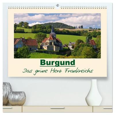 Burgund - Das grüne Herz Frankreichs (hochwertiger Premium Wandkalender 2027 DIN A2 quer), Kunstdruck in Hochglanz