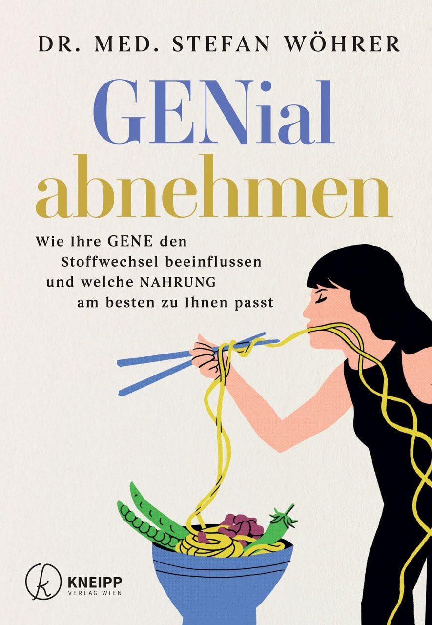 Stefan Wöhrer - GENial abnehmen: Wie Ihre GENE den Stoffwechsel beeinflussen und welche NAHRUNG am besten zu Ihnen passt - Preis vom 18.10.2026 15:28:09 h