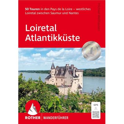 ROTHER Wanderführer Loiretal - Atlantikküste, Taschenbuch von Michael Wellhausen, Rother Bergverlag, 978-3-7633-4889-3