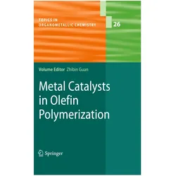 Metal Catalysts in Olefin Polymerization, Fachbücher von Zhibin Guan