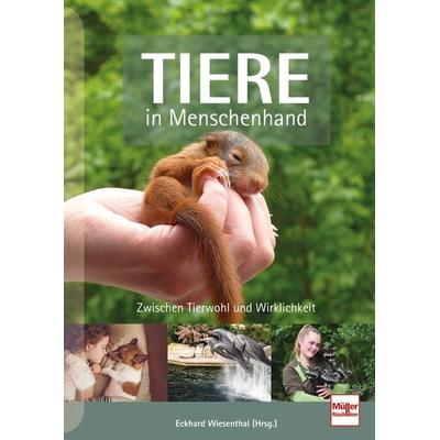 TIERE in Menschenhand, Gebundene Ausgabe von Eckhard Wiesenthal, Müller Rüschlikon, 978-3-275-02234-2