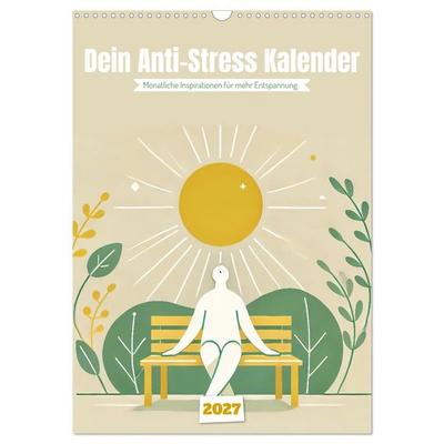 Dein Anti-Stress Kalender - Monatliche Inspirationen für mehr Entspannung (Wandkalender 2027 DIN A3 hoch), CALVENDO Monatskalender