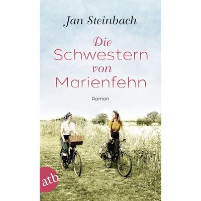 Die Schwestern von Marienfehn, Taschenbuch von Jan Steinbach, Aufbau TB, 978-3-7466-4011-2