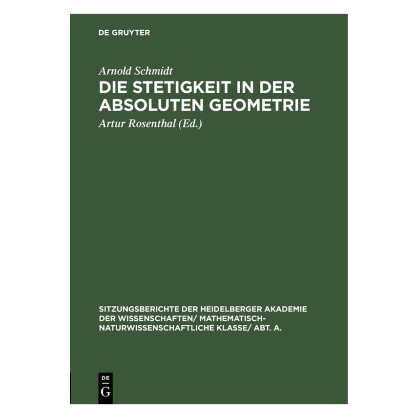 De Gruyter Schmidt:Die Stetigkeit in der absoluten (Deutsch, Arnold Schmidt, Artur Rosenthal, 1931) (67773245)