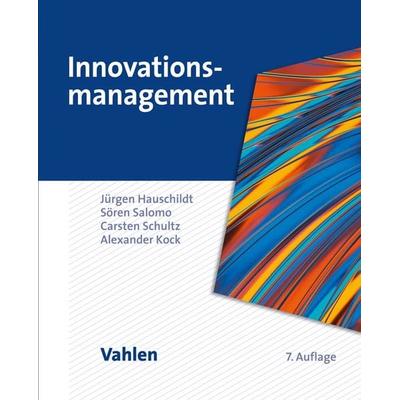 Innovationsmanagement, Taschenbuch von Jürgen Hauschildt,Sören Salomo,Carsten Schultz,Alexander Kock, Vahlen, Franz, 978-3-8006-6624-9