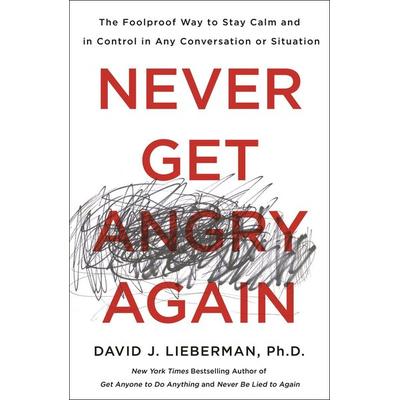 Never Get Angry Again, Taschenbuch von David J. Lieberman, HarperCollins, 978-1-250-30835-1