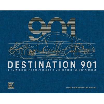 Destination 901, Gebundene Ausgabe von Porsche Museum,Peter Weidenhammer, Motorbuch Verlag, 978-3-613-32149-6
