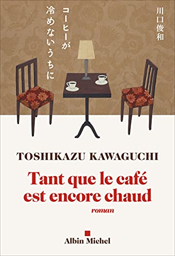 Toshikazu Kawaguchi - Tant que le café est encore chaud - Preis vom 02.10.2026 23:42:20 h