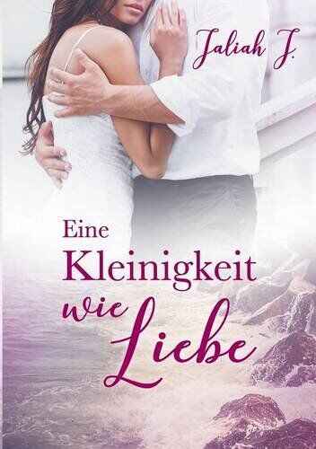Jaliah J. - Eine Kleinigkeit wie Liebe - Preis vom 10.10.2026 11:48:34 h