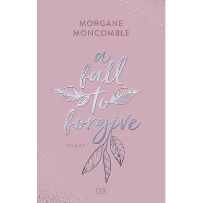 A Fall to Forgive, Taschenbuch von Morgane Moncomble, Lyx