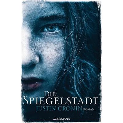 Die Spiegelstadt / Passage Trilogie Bd. 3, Gebundene Ausgabe von Justin Cronin, Goldmann