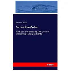 Der Jesuiten-Orden, Fachbücher von Johannes Huber