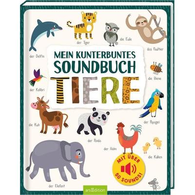 Mein kunterbuntes Soundbuch – Tiere, Gebundene Ausgabe von , arsedition, 978-3-8458-3392-7
