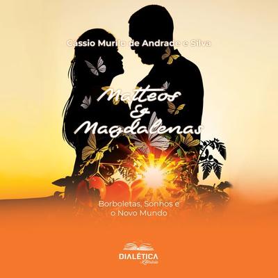 Matteos & Magdalenas - Cássio Murilo de Andrade e. Silva, Audio, 9786527400967