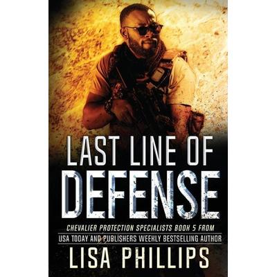 Last Line of Defense, Taschenbuch von Lisa Phillips, Two Dogs Publishing, LLC.
