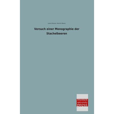 Versuch einer Monographie der Stachelbeeren, Taschenbuch von Lorenz Pansner, Bremen University Press, 978-3-95562-342-5