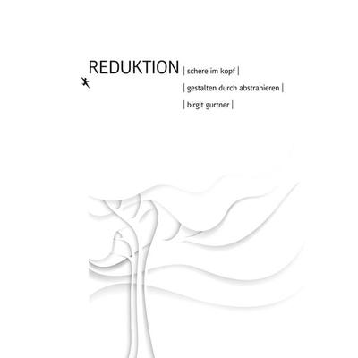 Reduktion, Taschenbuch von Birgit Gurtner, BoD – Books on Demand, 978-3-7526-3156-2