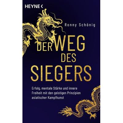 Der Weg des Siegers, Taschenbuch von Ronny Schönig, Heyne, 978-3-453-70462-6