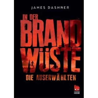 Die Auserwählten - In der Brandwüste, Gebundene Ausgabe von James Dashner, Carlsen