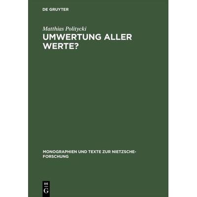 Umwertung aller Werte?, Gebundene Ausgabe von Matthias Politycki, De Gruyter, 978-3-11-011709-7