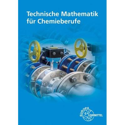 Technische Mathematik für Chemieberufe, Taschenbuch von Eckhard Ignatowitz,Henrik Althaus,Holger Rapp, Europa-Lehrmittel, 978-3-8085-8400-2