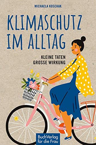 Michaela Koschak - Klimaschutz im Alltag: Kleine Taten - große Wirkung - Preis vom 30.09.2026 09:01:18 h