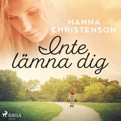 Inte lämna dig - Hanna Christenson, Audio, 9788726627183