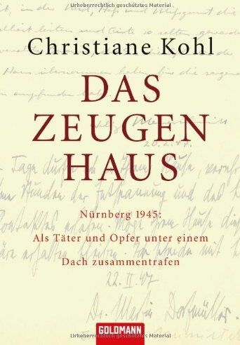 Christiane Kohl - Das Zeugenhaus: Nürnberg 1945: Als Täter und Opfer unter einem Dach zusammentrafen - Preis vom 02.10.2026 23:42:20 h