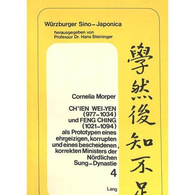 Morper, C: Ch'ien Wei-yen (977-1034) und Feng Ching (1021-10, Taschenbuch von Cornelia Morper, Peter Lang AG, Internationaler Verlag der